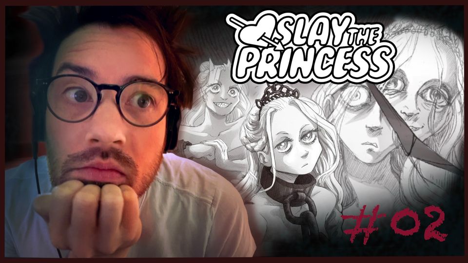 La Princesse aux milles visages l SLAY THE PRINCESS (Let’s Play) #02